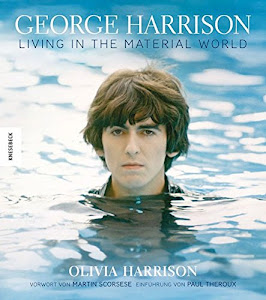 George Harrison: Living in the Material World - Die illustrierte Biografie