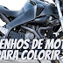 7 Desenhos de Moto para Colorir que você não Viu ainda. 