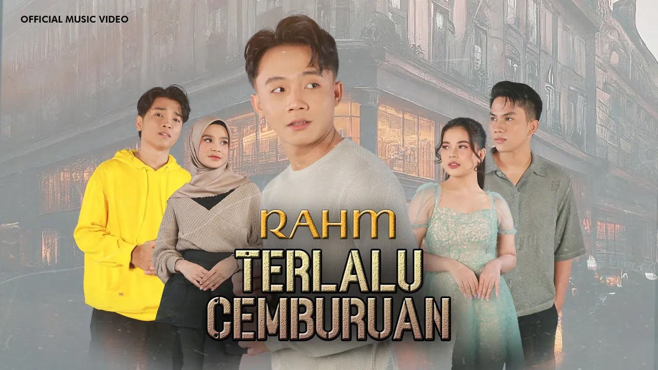 Terlalu Cemburuan - Rahm