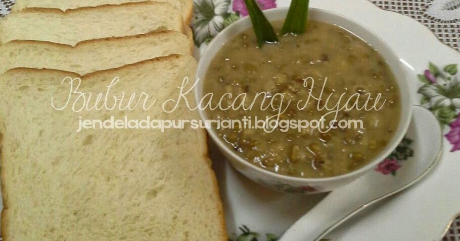 Resepi Bubur Kacang Hijau Sagu Sedap - Listen uu