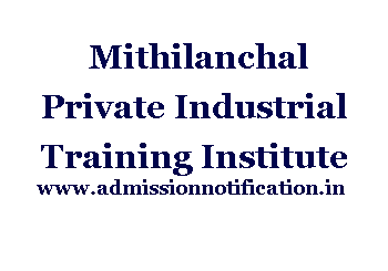 Mithilanchal Private Industrial Training Institute Admission, Ranking, Reviews, Fees, and Placement