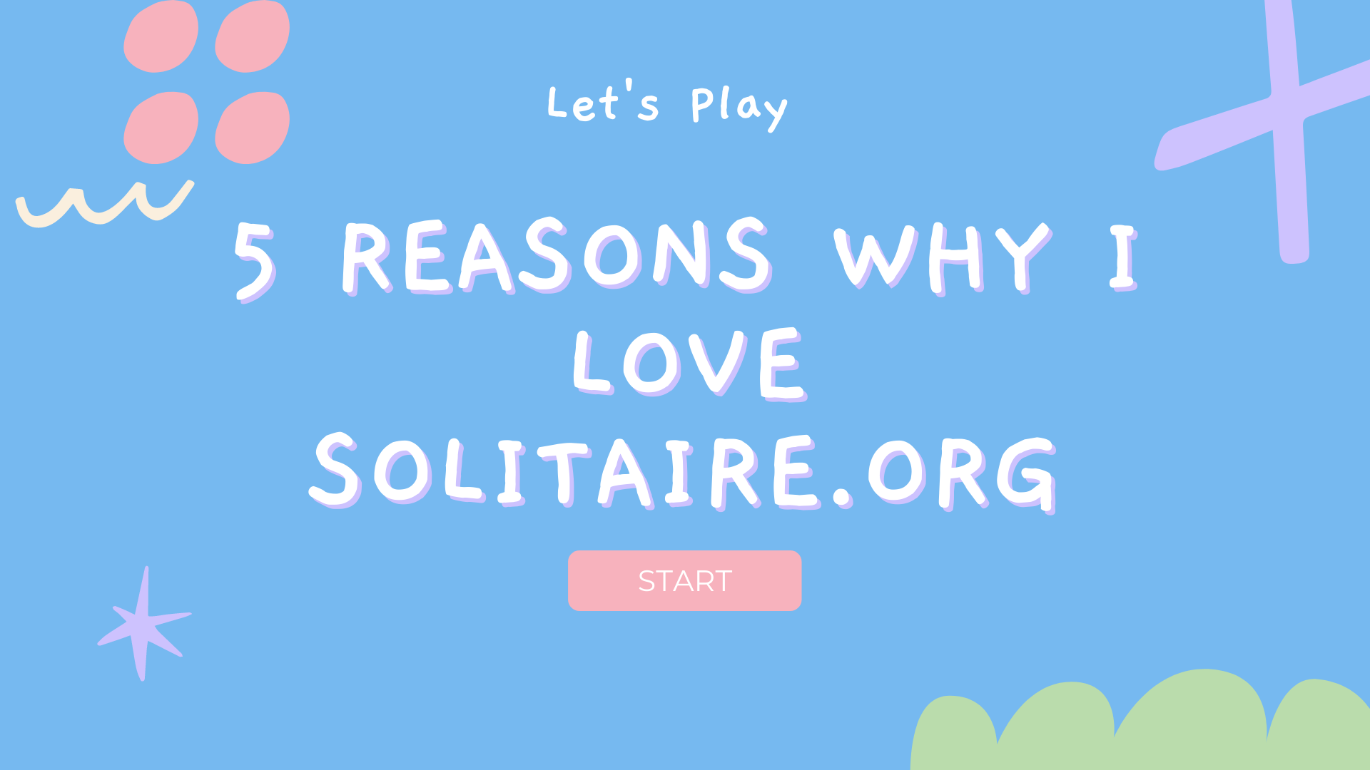 5 Reasons Why I love solitaire.org