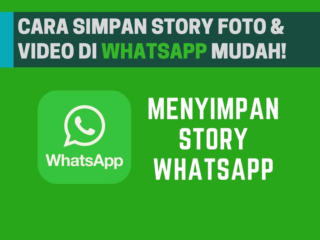 Cara Simpan Status Foto Dan Video WhatsApp Tanpa Aplikasi