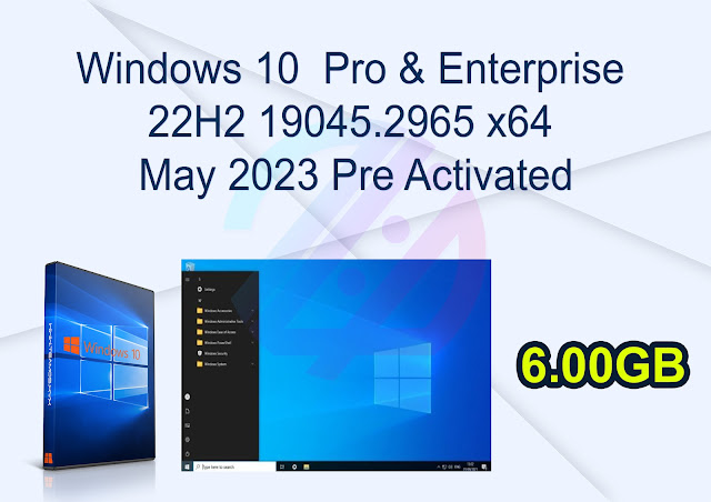 Windows 10 Pro & Enterprise 22H2 19045.2965 x64 May 2023 Pre Activated