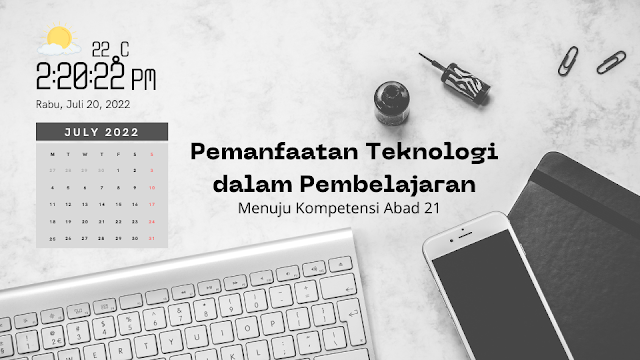 Pemanfaatan Teknologi dalam Pembelajaran: Menuju Kompetensi Abad 21