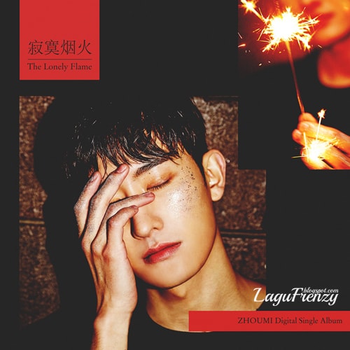 Download Lagu ZHOUMI - The Lonely Flame (寂寞烟火)