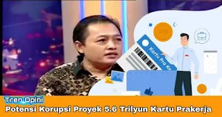 Potensi Korupsi Proyek 5.6 Trilyun Kartu Prakerja