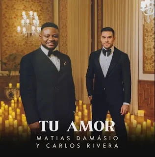 Baixar nova música de "Matias Damásio "   intitulada "Tu Amor (Feat. Carlos Rivera) (Zouk) 2024 Download Mp3" Tubidy Baixar Músicas Mp3, Matias Damásio 2024 download mp3 música disponível blog  Bento Zinho.