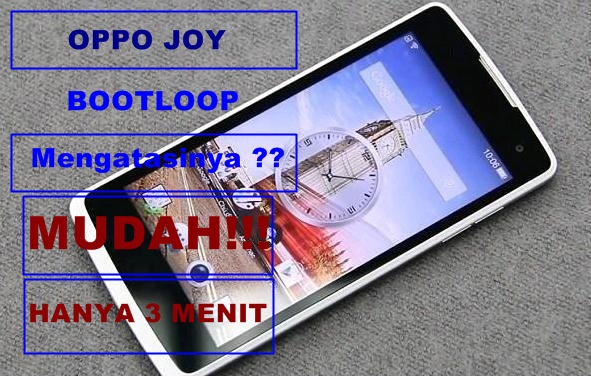 Cara mengatasi oppo joy bootloop tanpa pc 100% Solved 