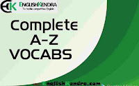 compilation of A-Z VOCABS (with synonym, antonym and usage in a sentence) for SSC, BANK (IBPS, SBI, RBI GRADE B) and other exams, Englishkendra 