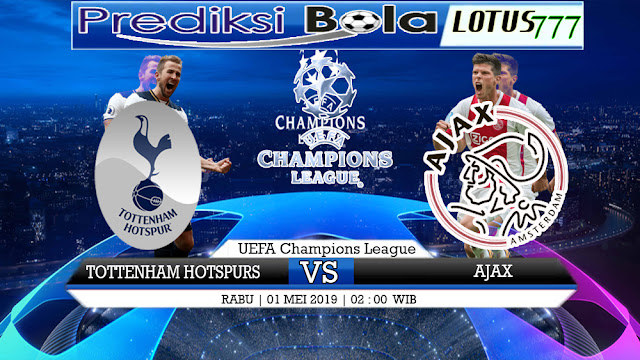 PREDIKSI Tottenham Hotspur vs Ajax 01 MEI 2019