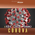 AUDIO | S Kide x Zest x Pianno  Corona 