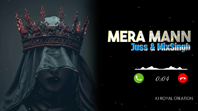Mera Mann Juss & MixSingh Song Ringtone 