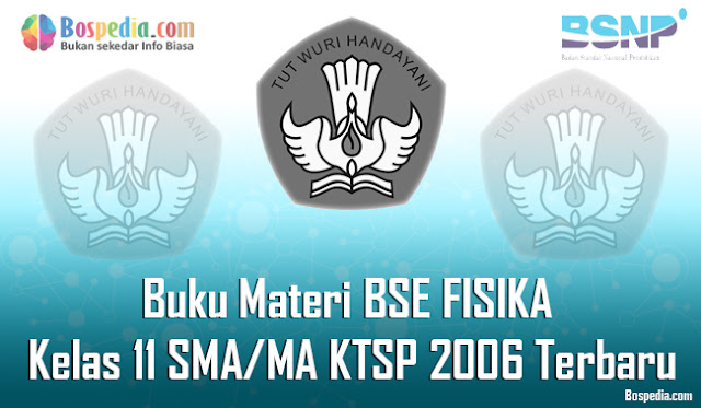  pada kesempatan kali ini admin portalunbk Kumpulan Soal Latihan | Materi BSE FISIKA Kelas 11 SMA/MA KTSP 2006 Terbaru