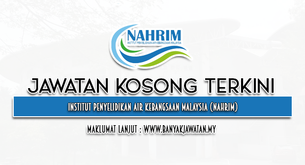 Jawatan Kosong 2023 di Institut Penyelidikan Air Kebangsaan Malaysia (NAHRIM)