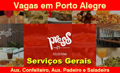 Grupo Press Gastronomia abre vagas para Serviços Gerais, Aux. Confeiteiro e outros em Porto Alegre