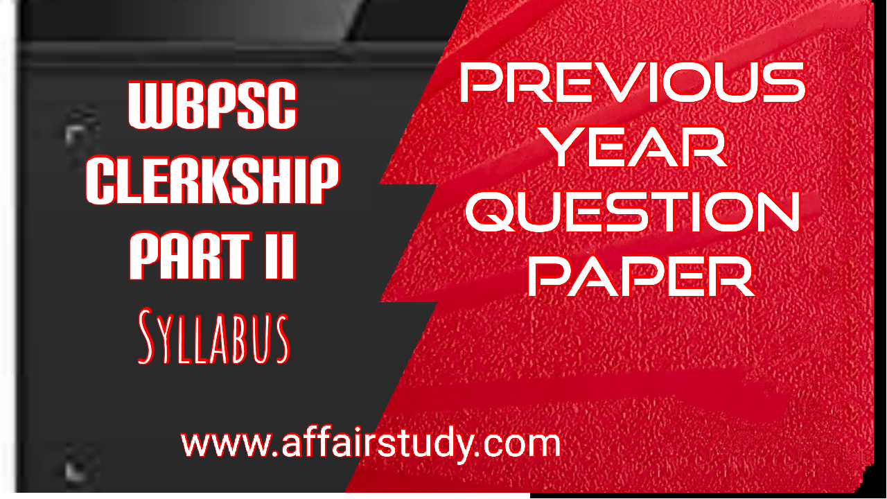 WBPSC Clerkship Main - Syllabus | Previous Year Question Paper