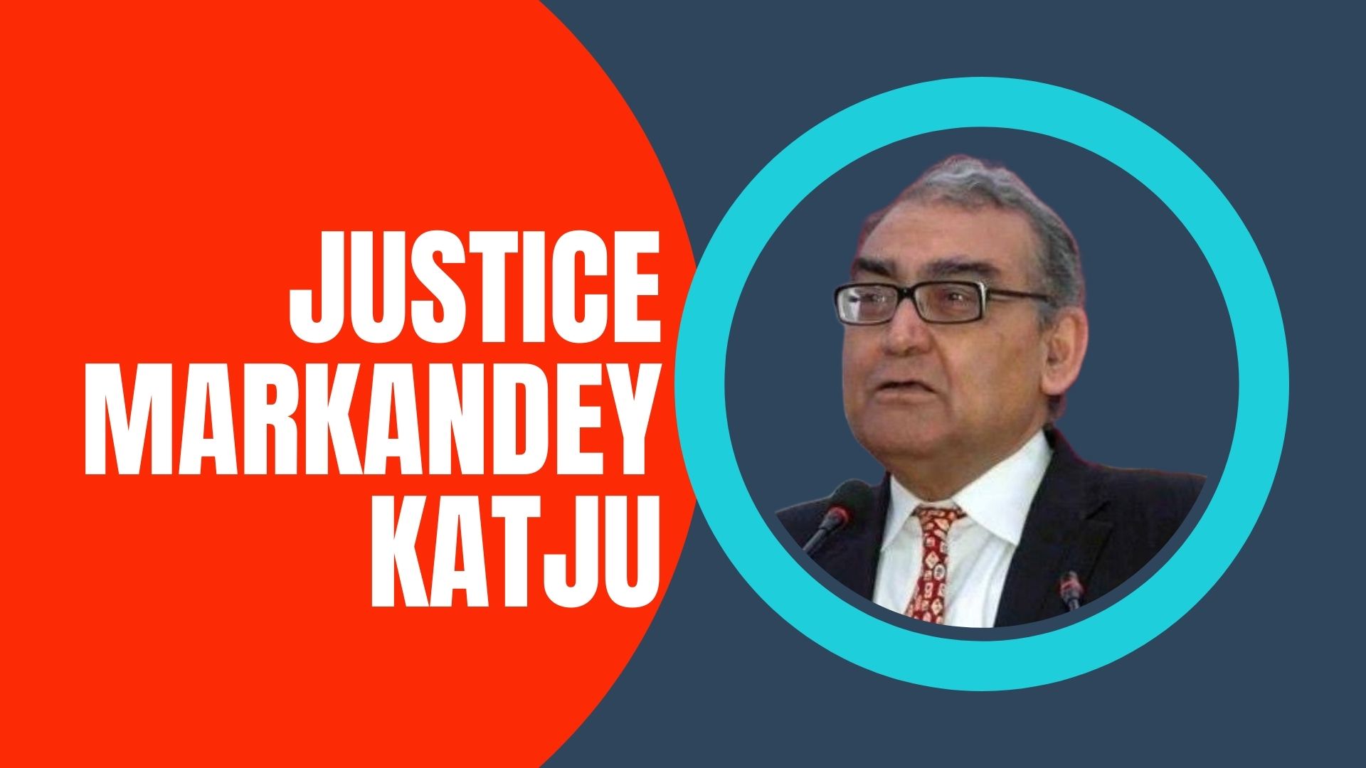 Justice Markandey Katju