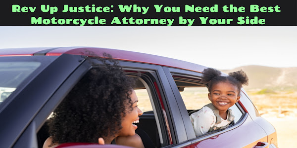 Rev Up Justice: Why You Need the Best Motorcycle Attorney by Your Side