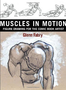 Muscles in Motion : Figure Drawing for the Comic Book Artist