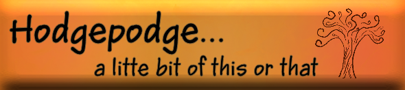 Hodgepodge...