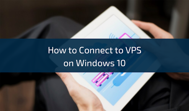 How to Connect to VPS on Windows 10
