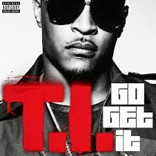  T.I- Go Get It.mp3 [Download] 