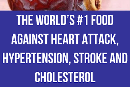 The World’s #1 Food Against Heart Attack, Hypertension, Stroke And Cholesterol