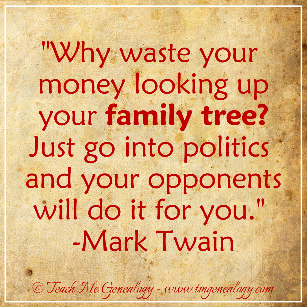 Mark Twain Quote About Your Family Tree & Politics "
