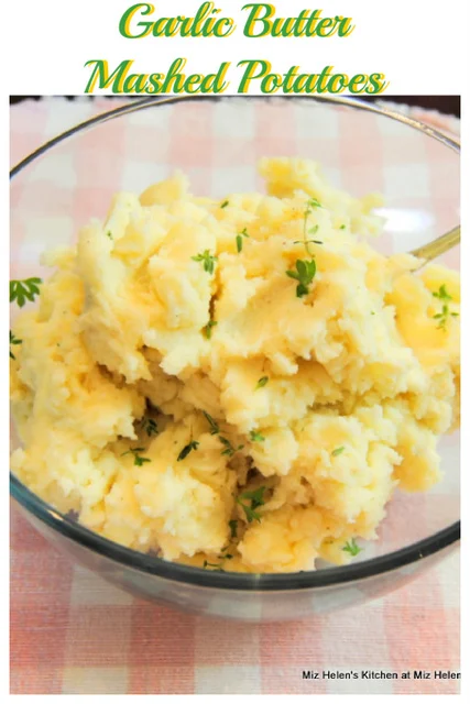 Garlic Butter Mashed Potatoes at Miz Helen's Country Cottage