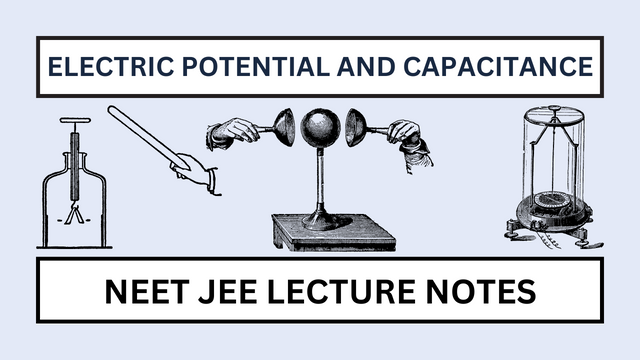 Class 12 Physics Electric Potential and Capacitance Handwritten Notes