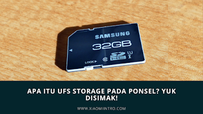 Apa Itu UFS Storage Pada Ponsel? Yuk Disimak!