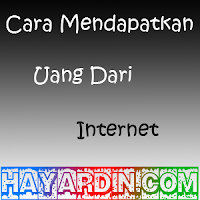 Cara Mendapatkan Uang Dari Internet