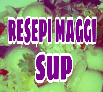 Resepi maggi sup