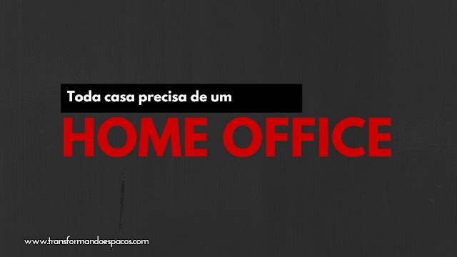 Toda casa precisa de um home office