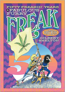 Gilbert Shelton’s Fifty Freakin’ Years of the Fabulous Furry Freak Brothers