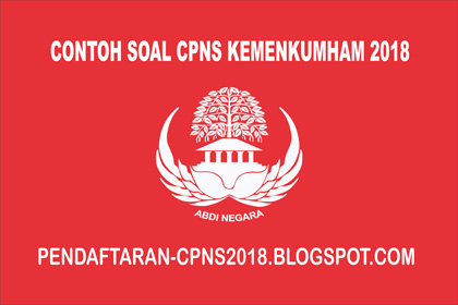 Contoh Soal CPNS Kemenkumham 2018