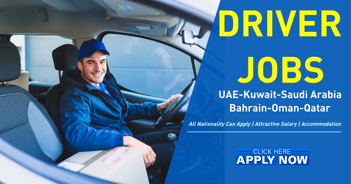 Driver Jobs in Dubai | Light Vehicle & Delivery Driver Jobs UAE-Kuwait-KSA-Oman-Qatar