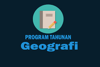 Program Tahunan Mata Pelajaran Geografi Kurikulum 2013 Revisi