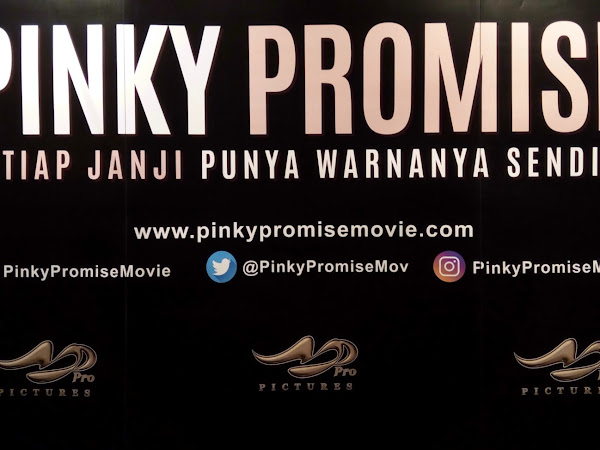 Hadirkan Trailer, Poster dan Soundtrack Terbaru, “PINKY PROMISE” Siap Tayang !