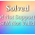 Solved | SIM Not Supported / SIM Not Valid | Fix in 1 Click | Windows/Mac