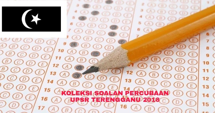Koleksi Soalan Percubaan UPSR Terengganu 2018 (Trial Paper 