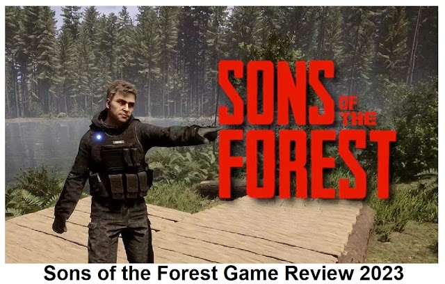 Sons of the Forest Game Review 2023