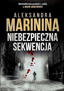 "Niebezpieczna sekwencja" Aleksandra Marinina