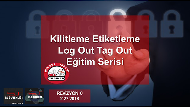 Lockout / Tagout (LOTO) - Kilitleme Etiketleme (EKED)