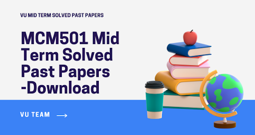 MCM501 Mid Term Solved Past Papers Download 2024
