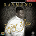 Music: Raymond - Enjoy You | @Chinedu_Raymond