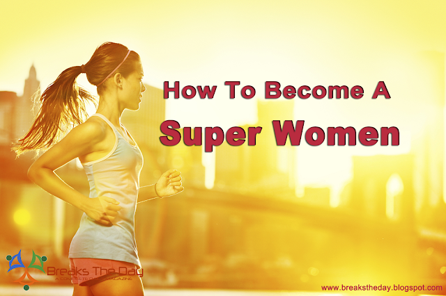 How To Become A Super Women