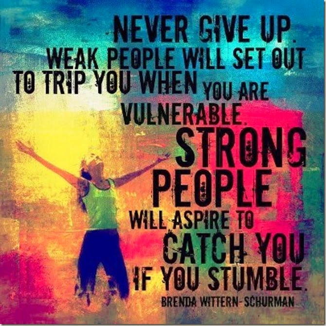 Strong People Will Aspire To Catch You Keep An Eye Out For Them