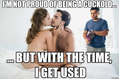 I'm not proud of being a cuckold... ...but with the time, I get used